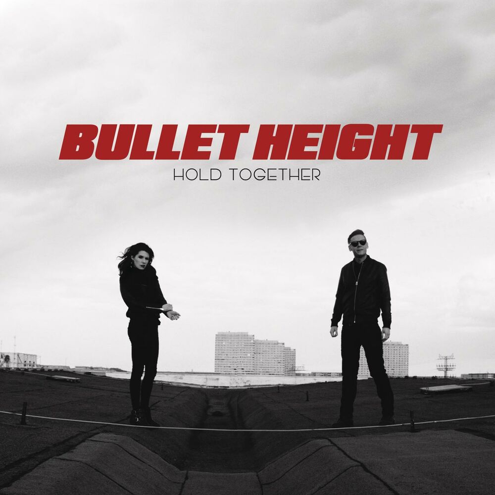 Height песни. Bullet height альбомы. Bullet песня. Hold together перевод. Bullet height hold together - the Remixes.