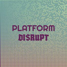 Album cover of Platform Disrupt