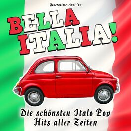 Album cover of Bella Italia! Die schönsten Italo Pop Hits aller Zeiten