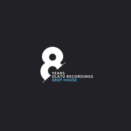 Album cover of 8 YEARS OLATU RECORDINGS DEEP HOUSE