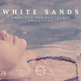 Album cover of White Sands (Chill-Out & Electronic Collection), Vol. 4