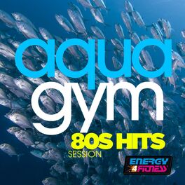Album cover of Aqua Gym 80s Hits Session