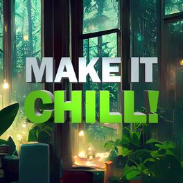 Album cover of Make It Chill!