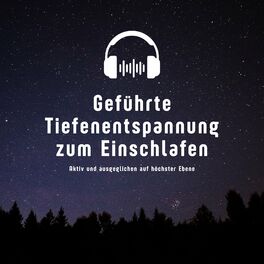 Album cover of Geführte Tiefenentspannung zum Einschlafen (Aktiv und ausgeglichen auf höchster Ebene)