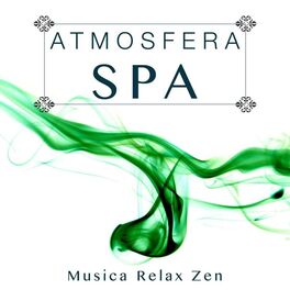 Album cover of Atmosfera SPA: Musica Relax Zen e Musica Rilassante di Sottofondo Musicale per Bagni Termali, Yoga, Massaggi e per Benessere della