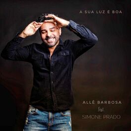 Album cover of A Sua Luz É Boa