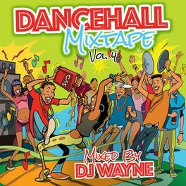 Album cover of Dancehall Mix Tape Vol.4 (Mixed by DJ Wayne)