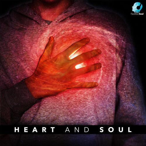 Fearless Soul Heart And Soul Lyrics And Songs Deezer