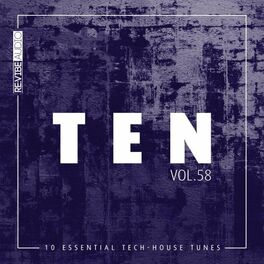Album cover of Ten - 10 Essential Tech-House Tunes, Vol. 58
