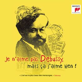 Album cover of Je n'aime pas Debussy, mais ça j'aime bien !