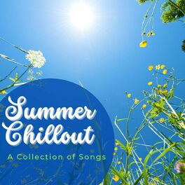 Album cover of Summer Chillout A Collection of Songs
