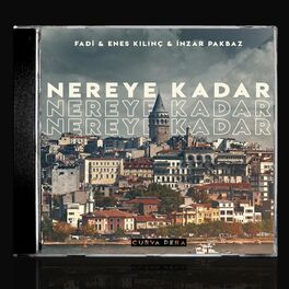 Album cover of Nereye Kadar (feat. Fadi, Enes Kılınç & İnzar Pakbaz)