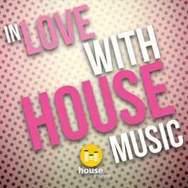 Album cover of In Love with House Music