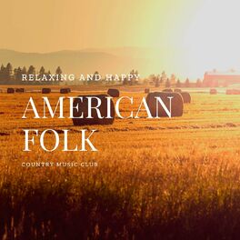Album cover of Relaxing and Happy American Folk