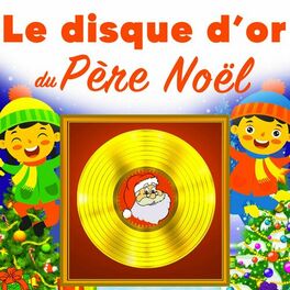 Album cover of Le Disque D'Or du Père Noël