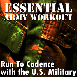 Album cover of Essential Army Workout: Run to Cadence with the U.S. Military