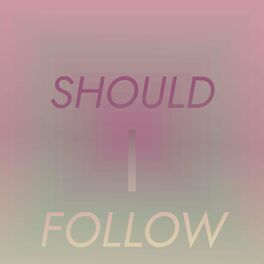 Album cover of Should I Follow