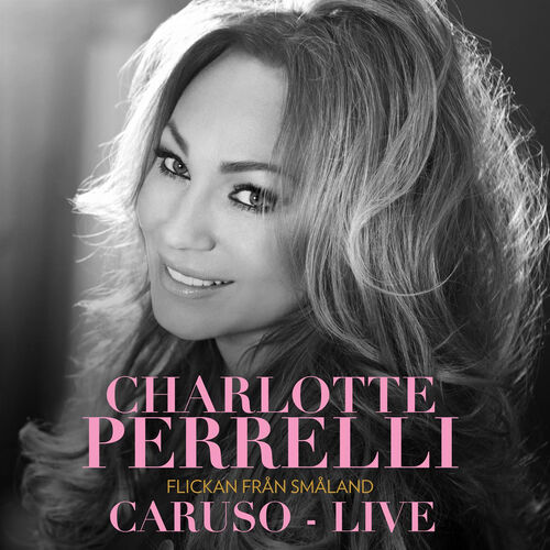 Charlotte Perrelli Caruso Live lyrics and songs Deezer