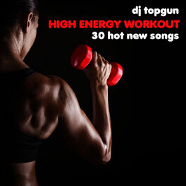 Album cover of High Energy Workout: 30 Hot New Songs