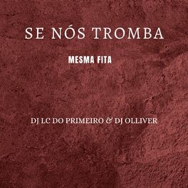 Album cover of MTG - SE NÓS TROMBA MESMA FITA (feat. DJ OLLIVER)
