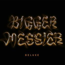 Album cover of Bigger. Messier. (Deluxe.)