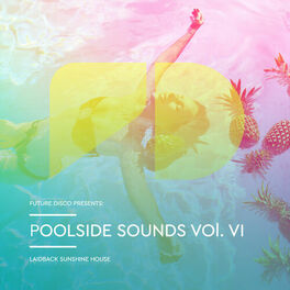 Album cover of Future Disco Presents: Poolside Sounds, Vol. 6