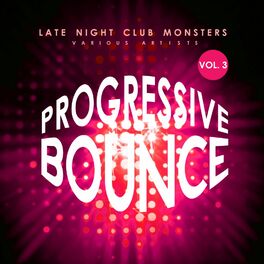 Album cover of Progressive Bounce, Vol. 3 (Late Night Club Monsters)