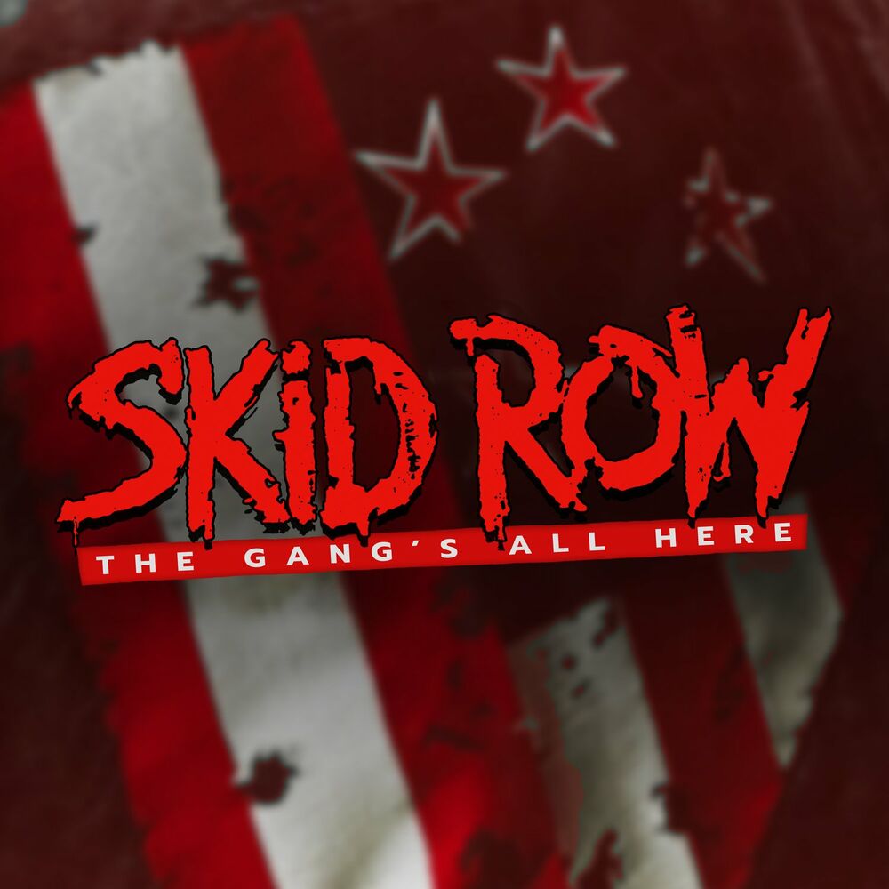 Skid Row 2022. Skid Row album 2022. Skid Row 2022 состав. The gang's all here (Skid Row album).