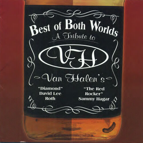 Various Artists Best Of Both Worlds A Tribute To Van Halen S David Lee Roth And Sammy Hagar Lyrics And Songs Deezer