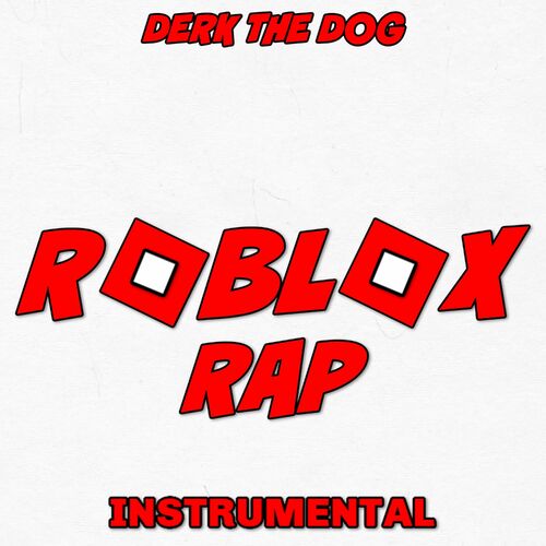 Derk the Dog - Roblox Rap: lyrics and songs