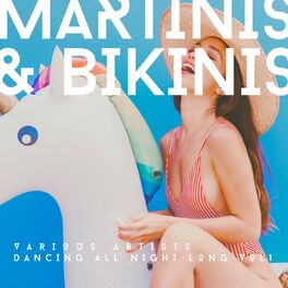Album cover of Martinis & Bikinis (Dancing All Night Long), Vol. 1