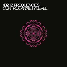 Album cover of 432 Hz Control Anxiety Level