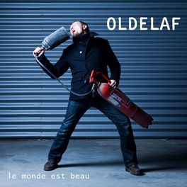 OLDELAF Le monde est beau lyrics and songs Deezer