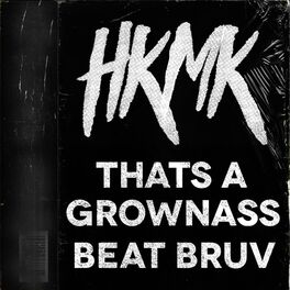 Album cover of Hkmk That's a Grownass Beat Bruv