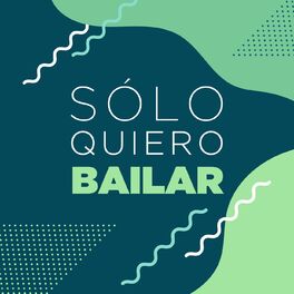 Album cover of Sólo Quiero Bailar