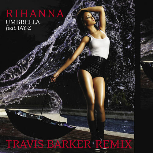 Rihanna Umbrella Travis Barker Remix listen with lyrics Deezer