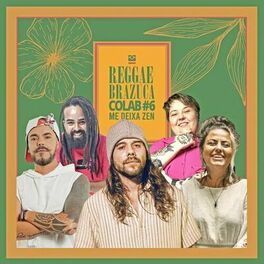 Album cover of Reggae Brazuca Colab #6: Me Deixa Zen