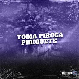 Album cover of TOMA PIROCA PIRIQUETE
