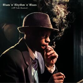 Album cover of Blues 'n' Rhythm 'n' Blues (All Tracks Remastered)