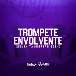 Album cover of TROMPETE ENVOLVENTE - TAMBORZÃO 2024 (Remix)