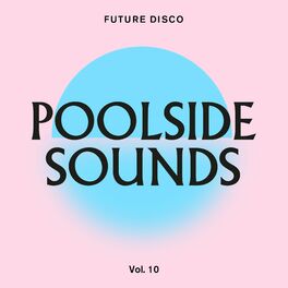 Album cover of Future Disco: Poolside Sounds Vol. 10 (DJ Mix)