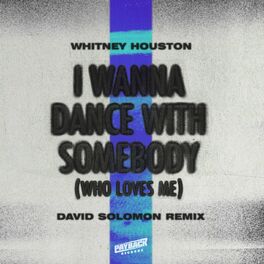 Album cover of I Wanna Dance with Somebody (Who Loves Me) (David Solomon Remix)