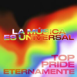 Album cover of La Música es Universal: Top Pride Eternamente