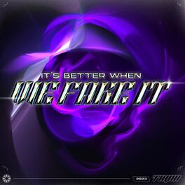 Album cover of It's Better When We Fake It