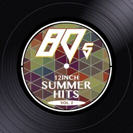 Various Artists - 80s 12inch Summer Hits, Vol. 2: lyrics and songs