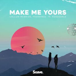 Album cover of Make Me Yours (feat. Rosendale)