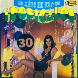 Album cover of 30 Años de Éxitos Tropicales