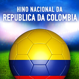 Album cover of Colômbia: Oh Gloria Inmarcesible (Hino Nacional da República da Colômbia) - Single