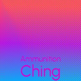 Album cover of Ammunition Ching
