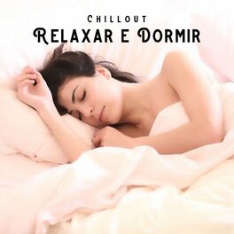 Album cover of Chillout: Relaxar e Dormir